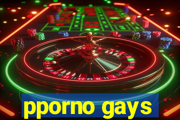 pporno gays